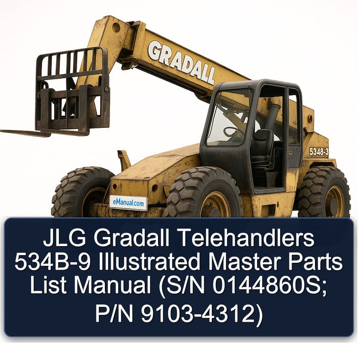 JLG Gradall Telehandlers 534B-9 Illustrated Master (s/n 0144860s; P/n 9103-4312) Parts Catalog PDF