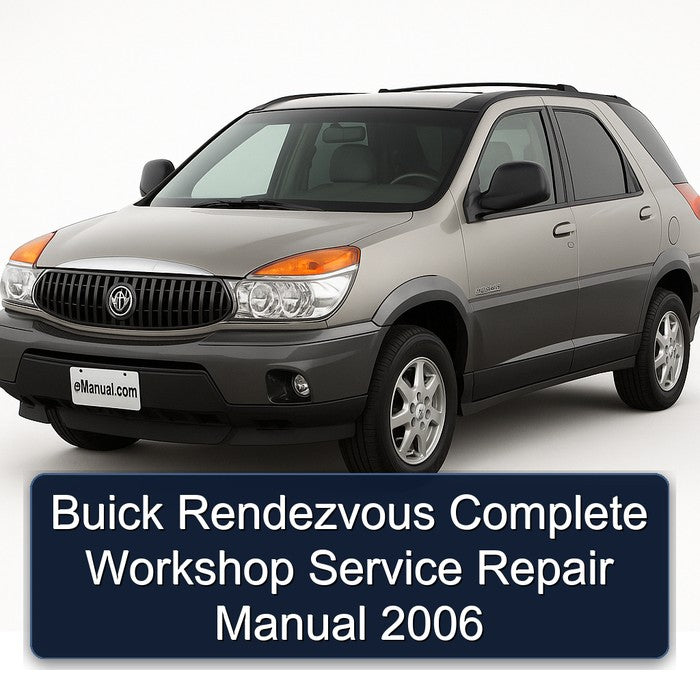 Buick Rendezvous Complete Workshop Service Repair Manual 2006