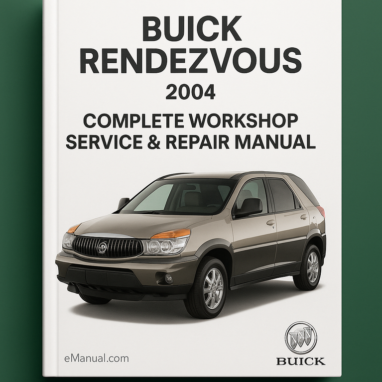 Manual de servicio y reparación del taller completo Buick Rendezvous 2004