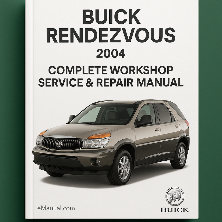 Buick Rendezvous Complete Workshop Service Repair Manual 2004