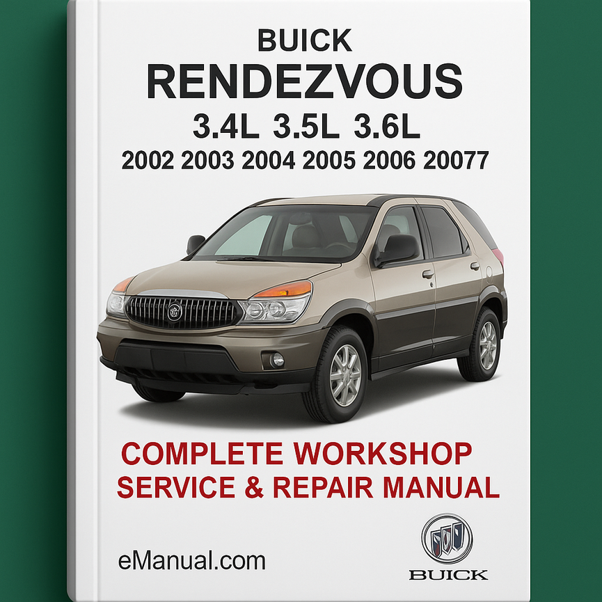 Manual de servicio y reparación de taller completo Buick Rendezvous 3.4L 3.5L 3.6L 2002 2003 2004 2005 2006 2007