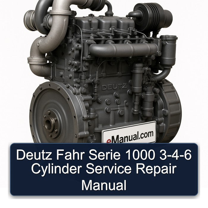 Deutz Fahr Serie 1000 3-4-6 Cylinder Service Repair Manual