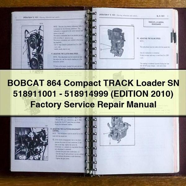2010 Bobcat 864 Compact Track Loader SN 518911001-518914999 (edition ) Service Repair Workshop Manual PDF