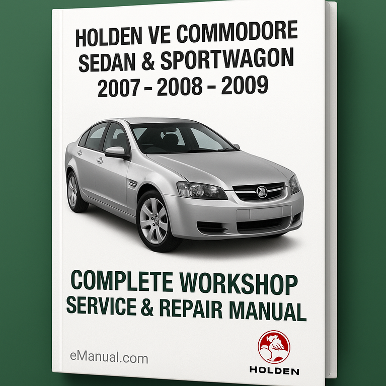 Holden VE Commodore Sedan & Sportwagon Complete Workshop Service Repair Manual 2007 2008 2009