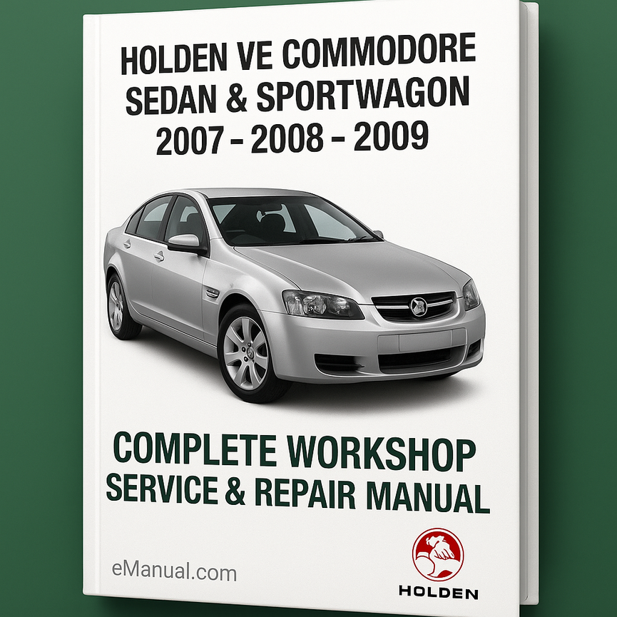 Holden VE Commodore Sedan & Sportwagon Complete Workshop Service Repair Manual 2007 2008 2009