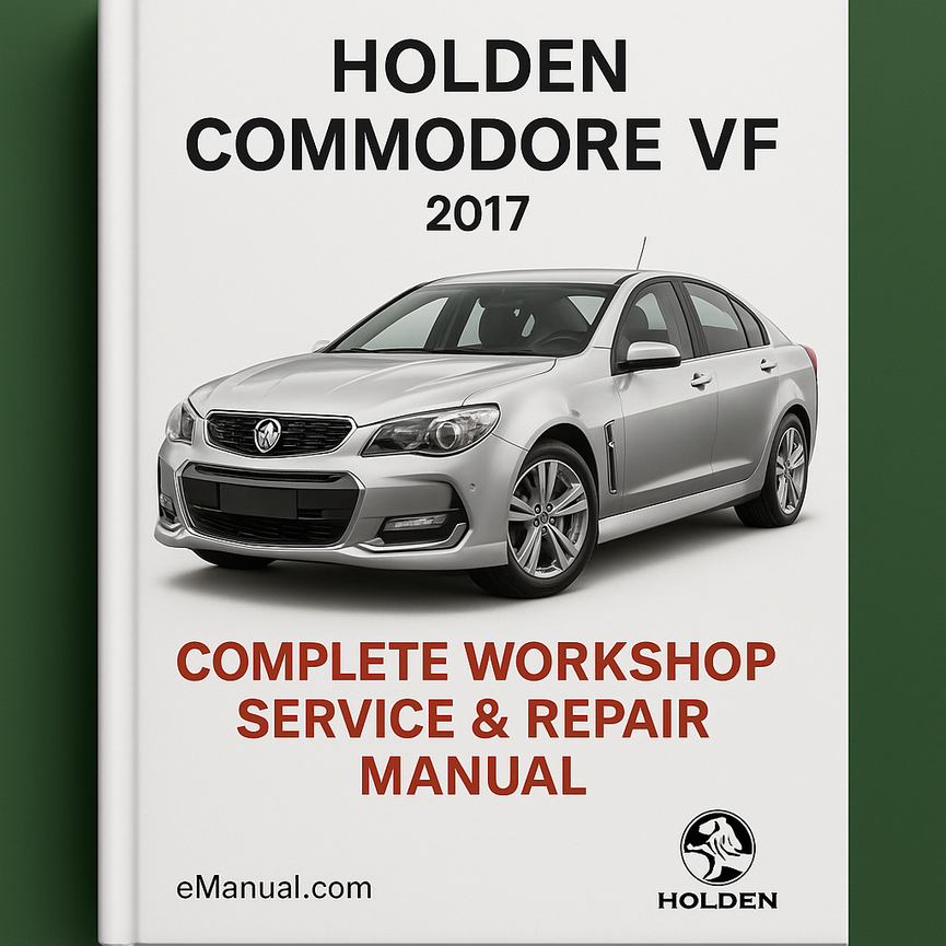 Holden Commodore VF Complete Workshop Service Repair Manual 2017