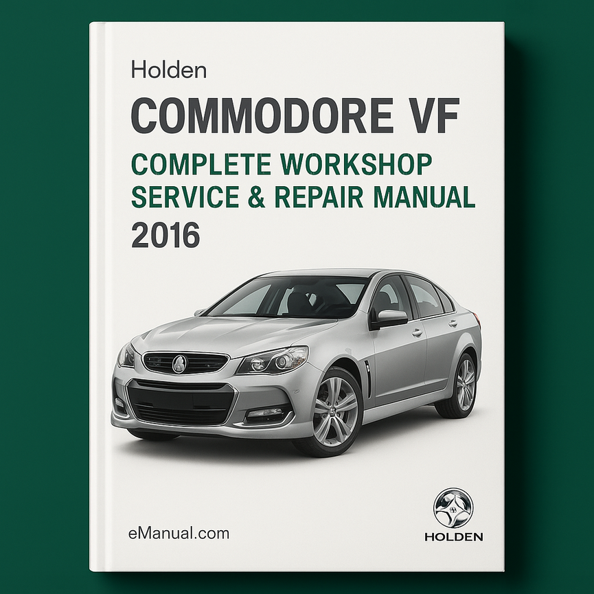 Holden Commodore VF Complete Workshop Service Repair Manual 2016