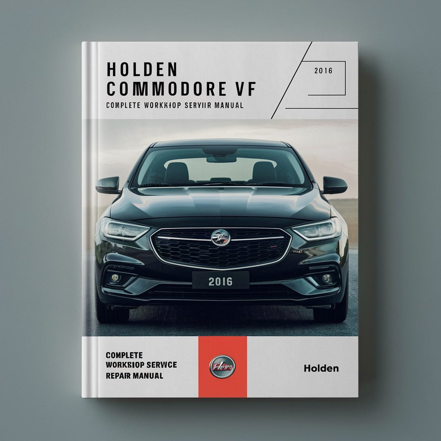 Holden Commodore VF Complete Workshop Service Repair Manual 2016