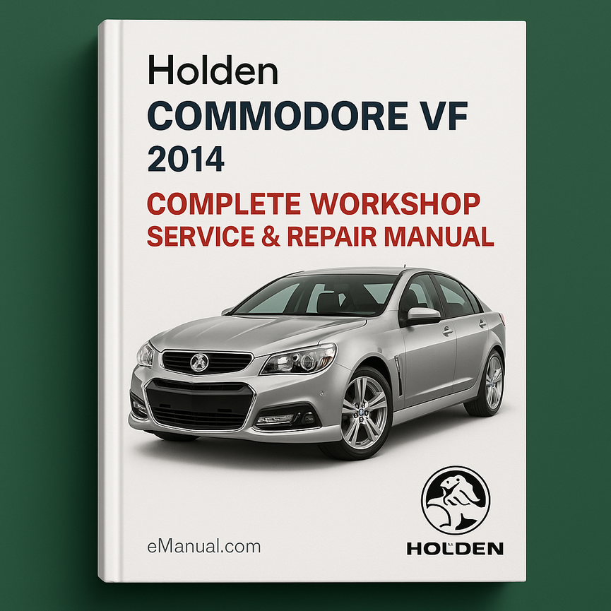 Holden Commodore VF Complete Workshop Service Repair Manual 2014
