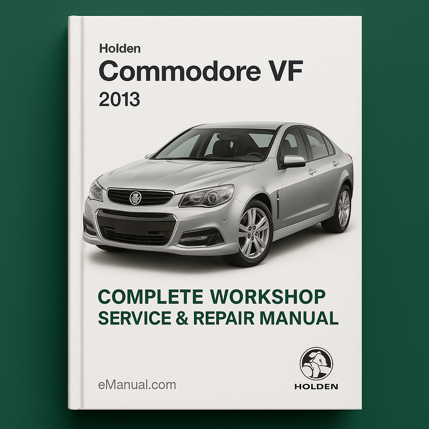 Holden Commodore VF Complete Workshop Service Repair Manual 2013