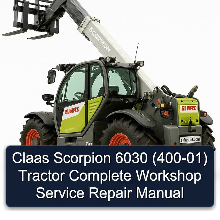 Claas Scorpion 6030 (400-01) Tractor Complete Workshop Service Repair Manual