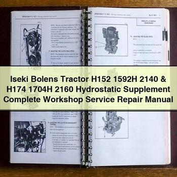 Iseki Bolens Tractor H152 1592H 2140 & H174 1704H 2160 Hydrostatic Supplement Complete Workshop Service Repair Manual