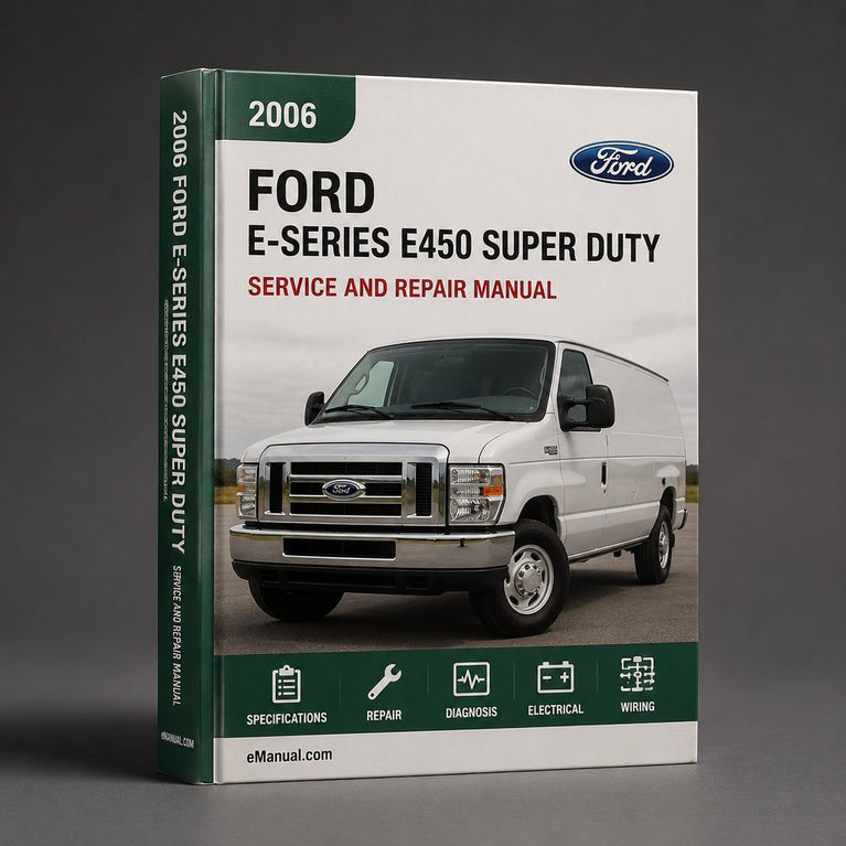 2006 Ford E-Series E450 Super Duty Service & Repair Manual