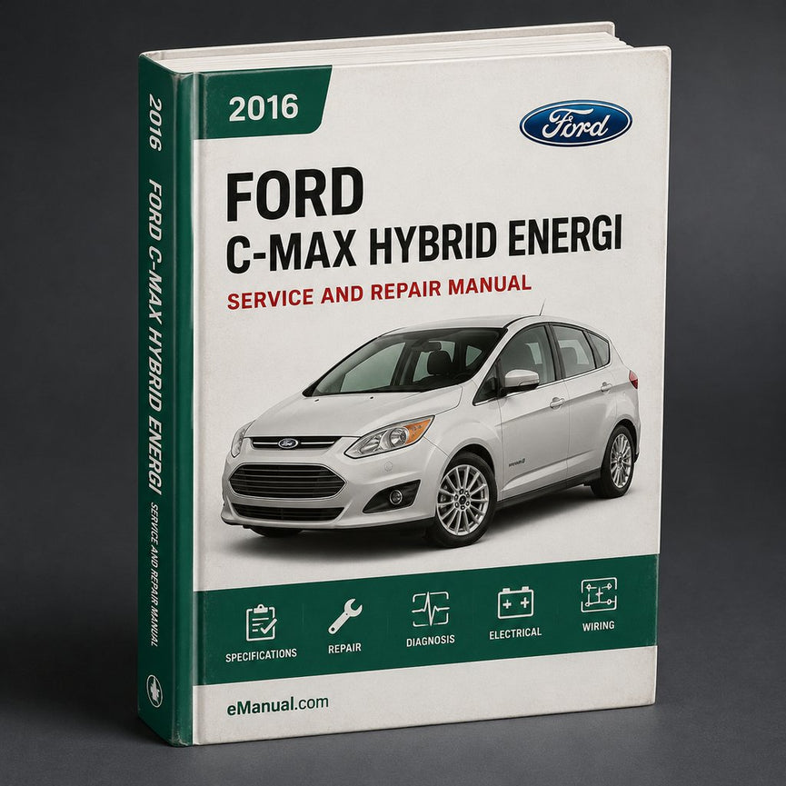 Ford C-MAX Hybrid & Energi Complete Workshop Service Repair Manual 2016
