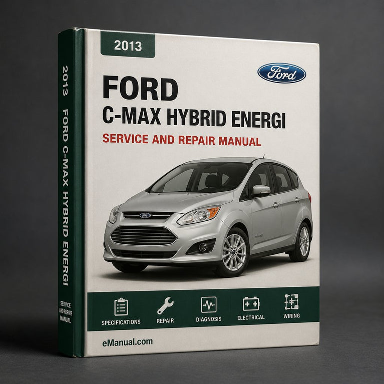 Ford C-MAX Hybrid & Energi Complete Workshop Service Repair Manual 2013
