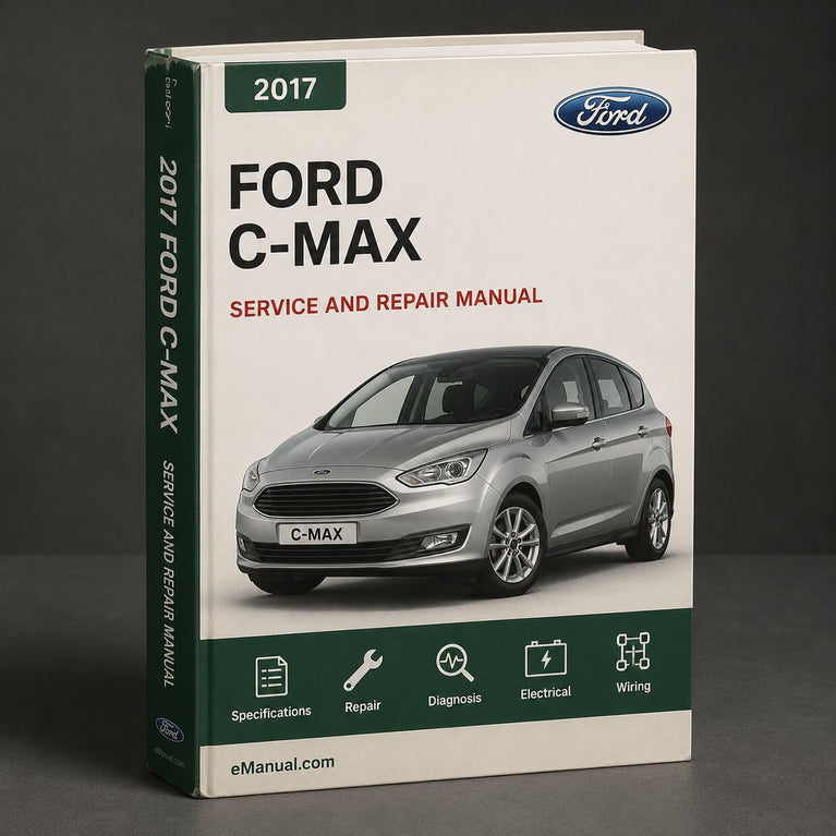 Ford C-MAX Complete Workshop Service Repair Manual 2017