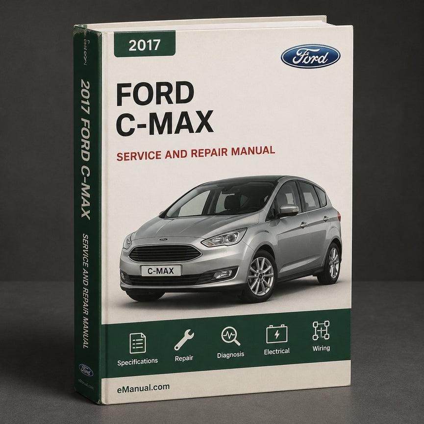 Ford C-MAX Complete Workshop Service Repair Manual 2017