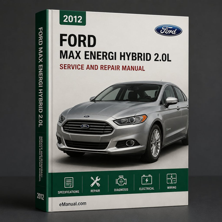 Ford C Max Energi Hybrid 2.0L Complete Workshop Service Repair Manual 2012 2013 2014 2015