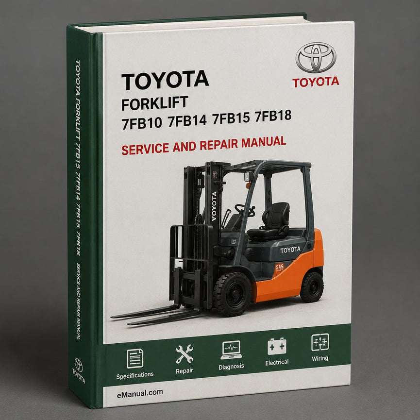 Toyota Forklift 7FB10 7FB14 7FB15 7FB18 7FB20 7FB25 7FB30 7FBJ35 7FBH10 7FBH14 7FBH15 7FBH18 7FBH20 7FBH25 Service Manual