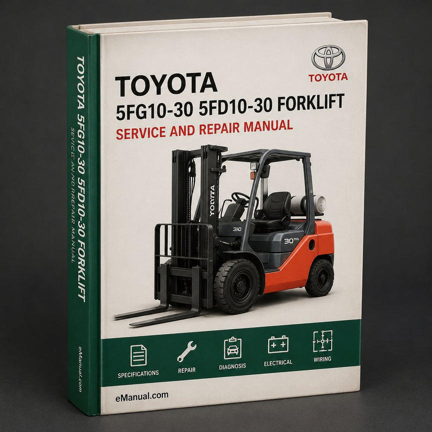 Toyota 5FG10-30 & 5FD10-30 Forklift Service / Repair Manual