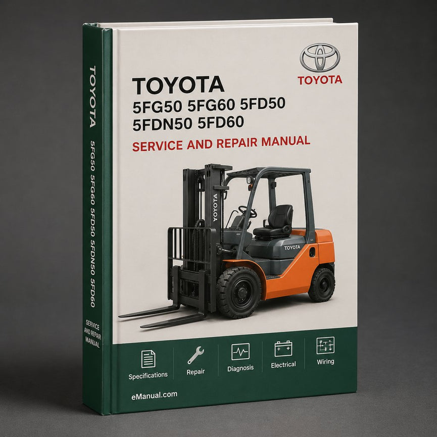 Toyota 5FG50 5FG60 5FD50 5FDN50 5FD60 5FDN60 5FDM60 5FD70 5FDM70 60-5FD80 5FD80 Forklift Full Service & Repair Manual