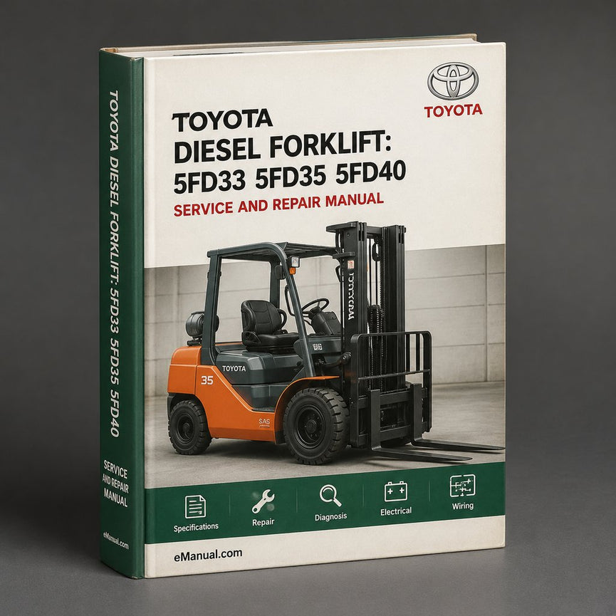 Toyota Diesel Forklift: 5FD33 5FD35 5FD40 5FD45 5FDA50 5FDE35 Workshop Service Manual