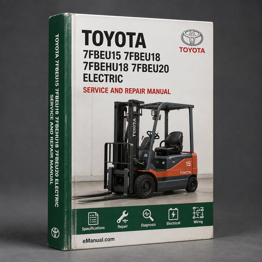 Toyota 7FBEU15 7FBEU18 7FBEHU18 7FBEU20 Electric Powered Forklift Service Repair Manual