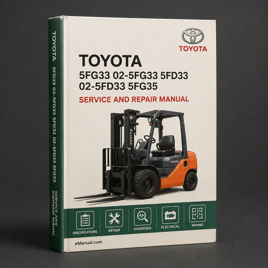 Toyota 5FG33 02-5FG33 5FD33 02-5FD33 5FG35 02-5FG35 5FD35 02-5FD35 5FGE35 02-5FGE35 5FDE35 02-5FDE35 5FG40 02-5FG40 5FD40 02-5FD40 5FG45 02-5FG4