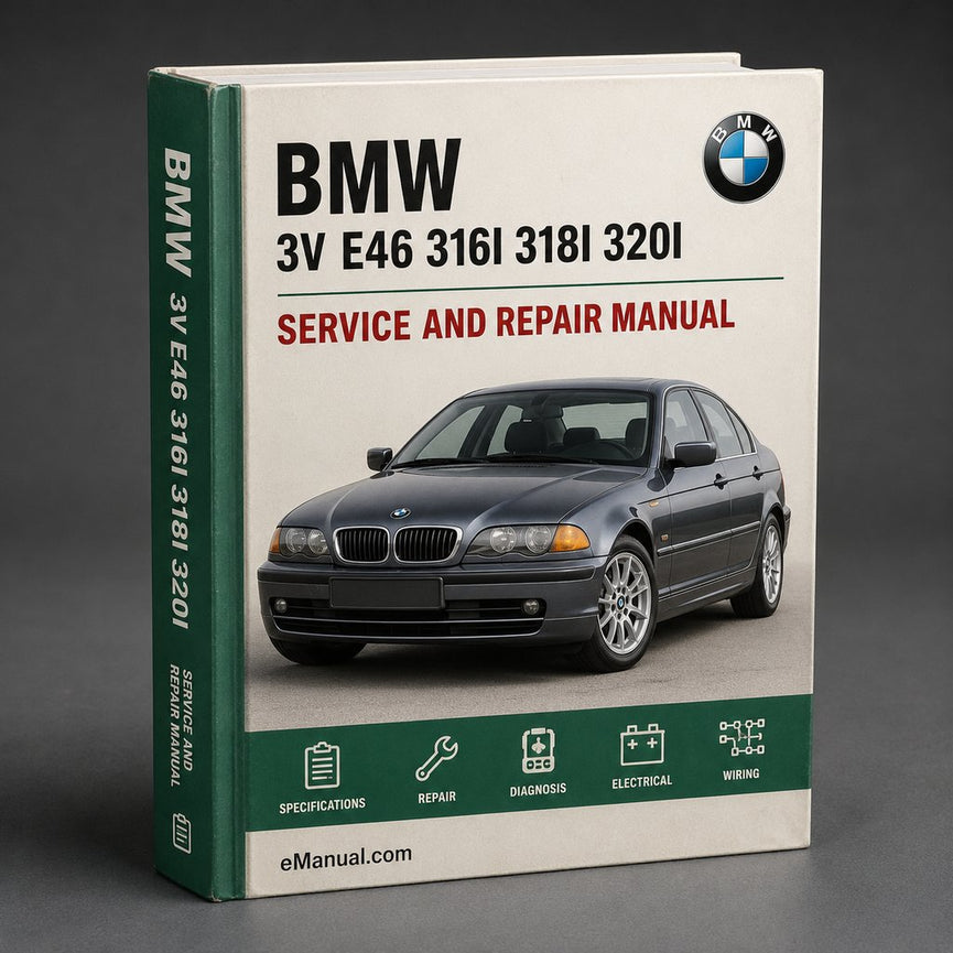 BMW 3V E46 Service Repair Manual 316I 318I 320I 323I 325XI 330I 330XI 318D 320D 330D 330XD 1999 2000 2001 2002 2003 2004