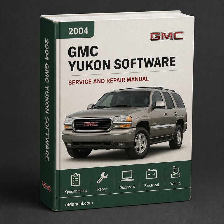 2004 GMC Yukon Service & Repair Manual Software
