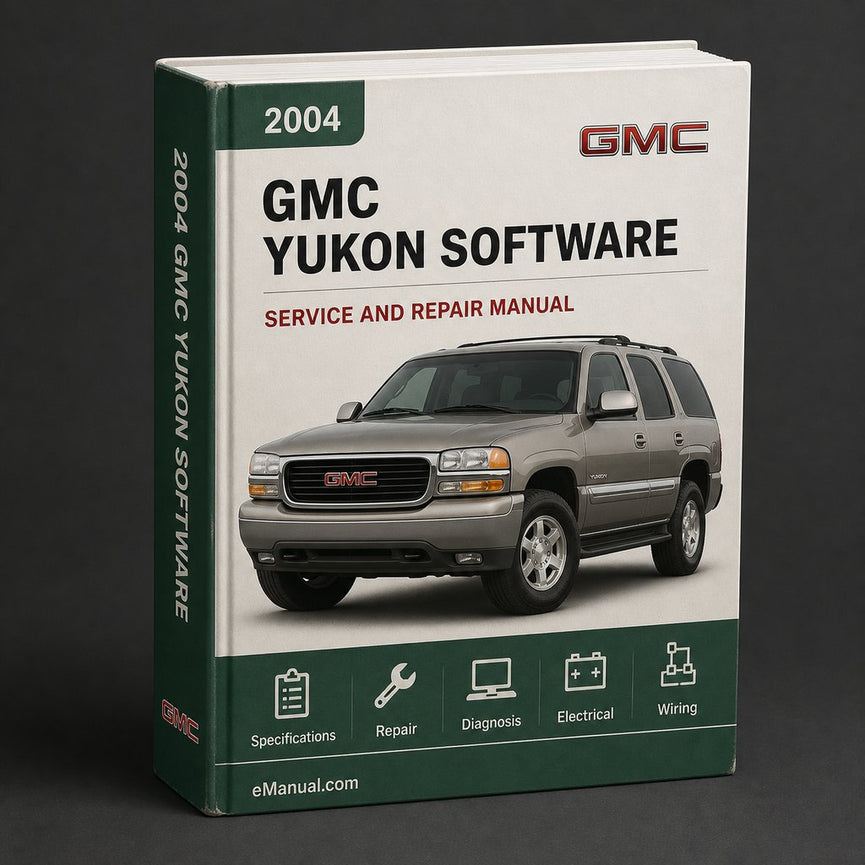 2004 GMC Yukon Service & Repair Manual Software