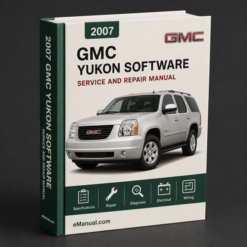 2007 GMC Yukon Service & Repair Manual Software