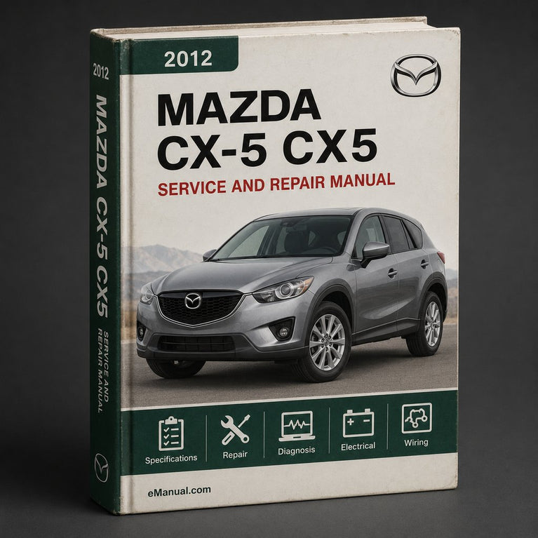 Mazda CX-5 CX5 2012-2013 Workshop Service Repair Manual