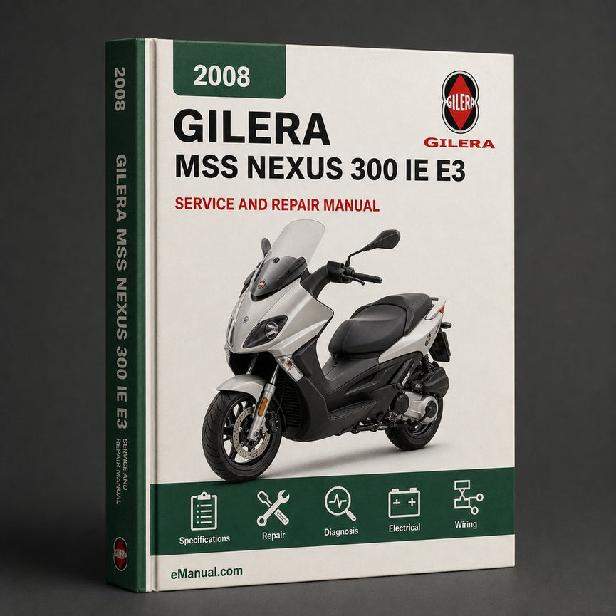 Gilera Mss Nexus 300 IE E3 Scooter Moped 2008 Service Repair Manual