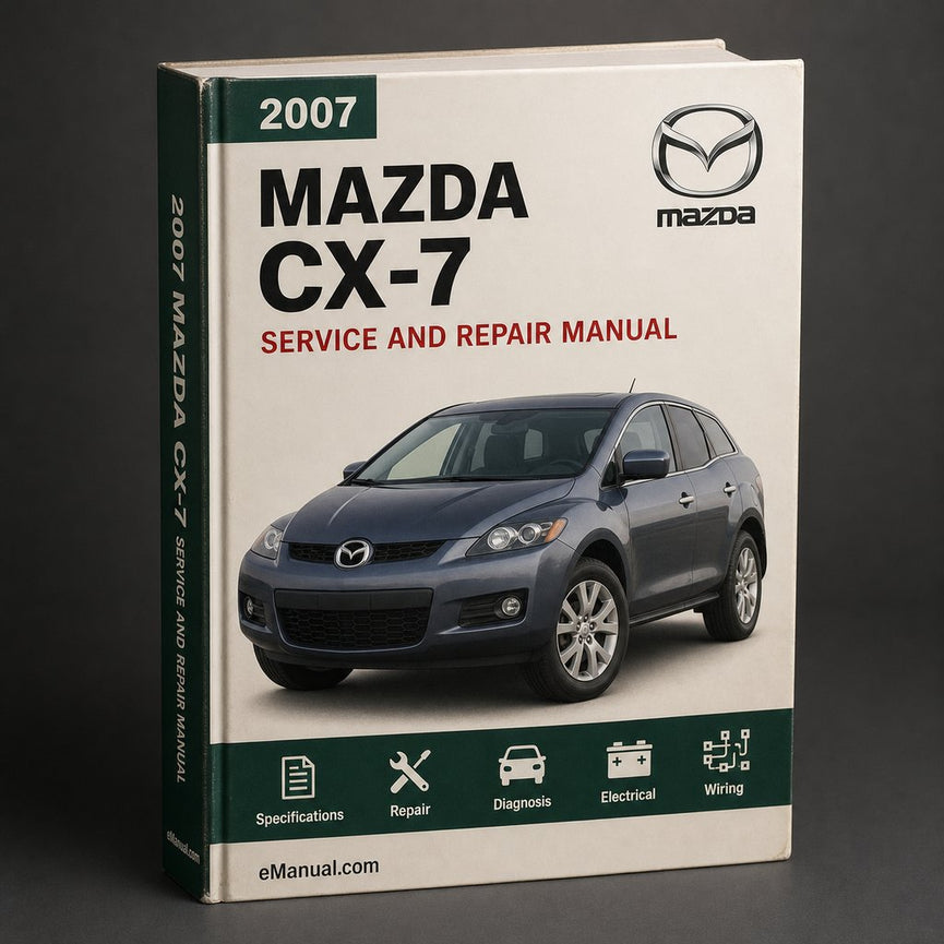 2007 Mazda CX-7 Factory Service/Repair/ Workshop Manual