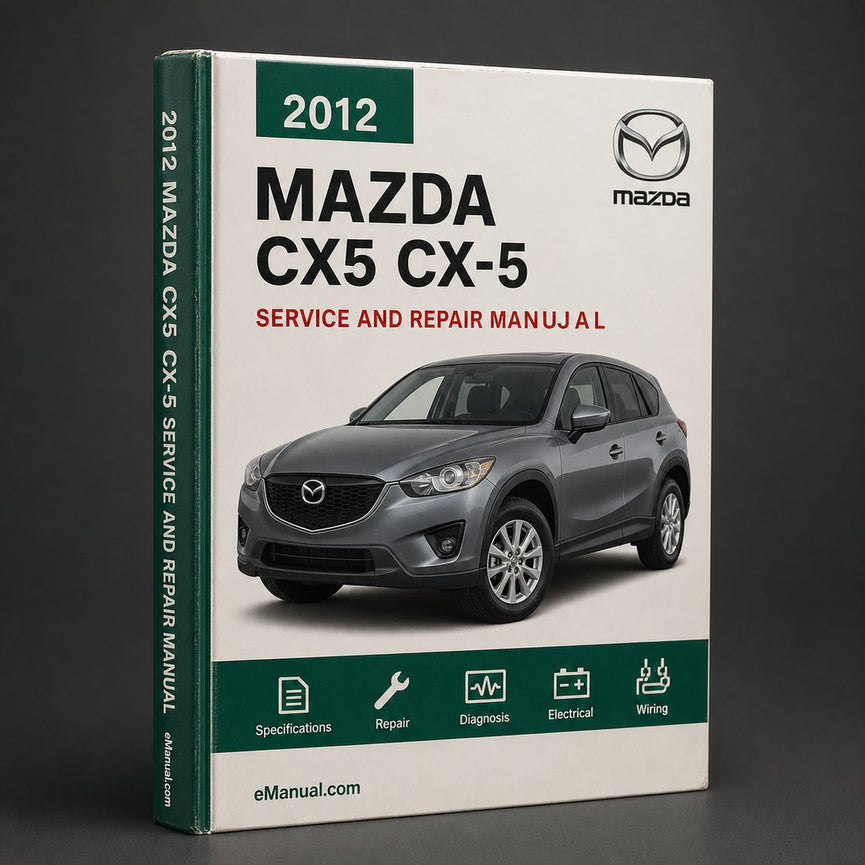 Mazda CX5 CX-5 Complete Workshop Service Repair Manual 2012 2013