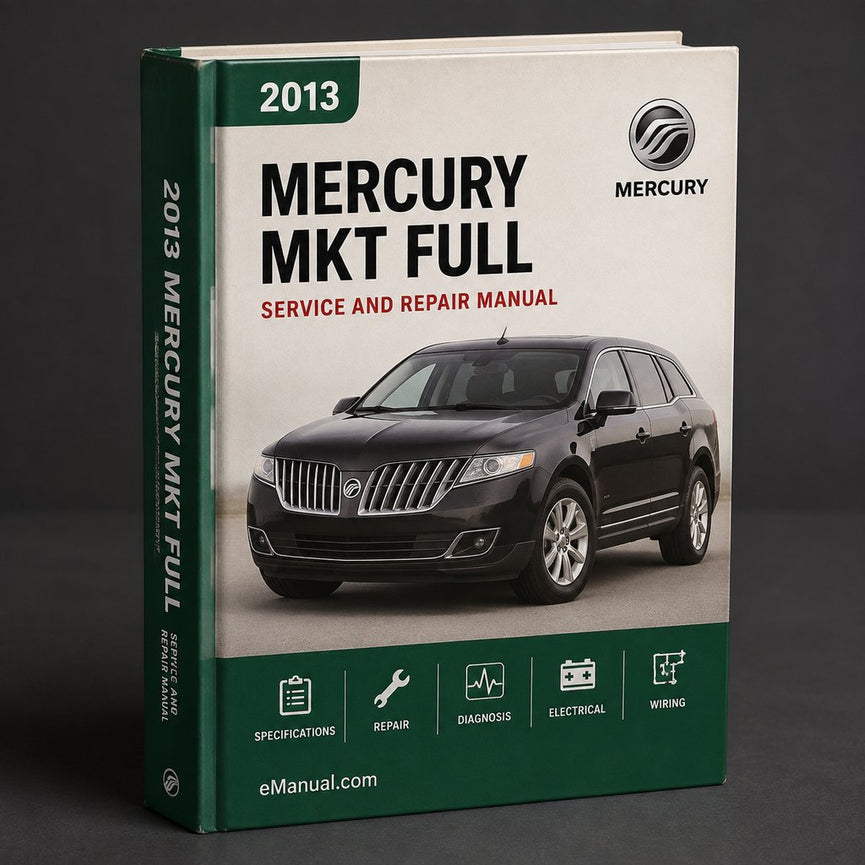 Mercury MKT 2013 Full Service & Repair Manual