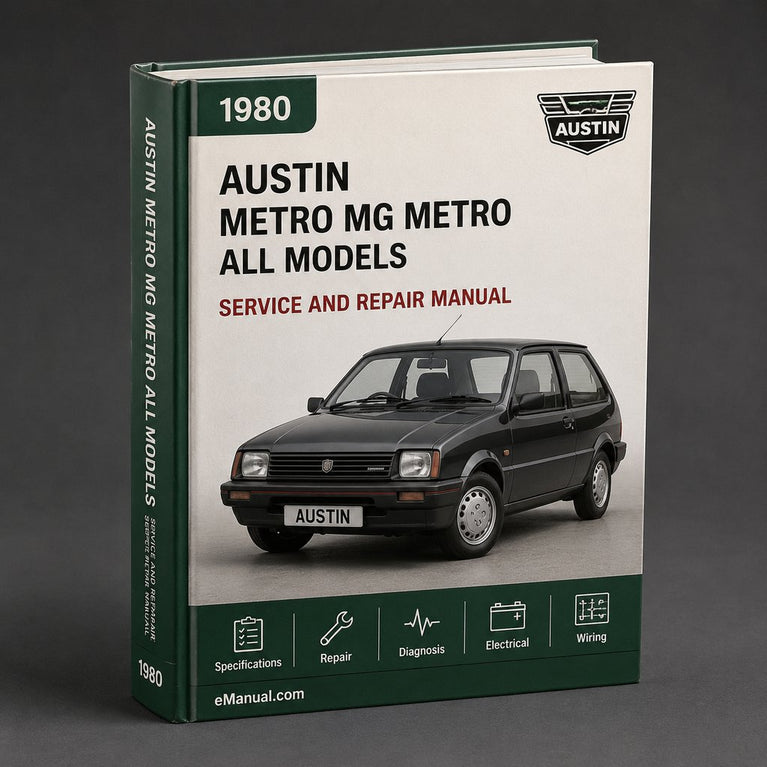AUSTIN METRO MG METRO Workshop Repair Manual All 1980-1990 ModelS COVERED