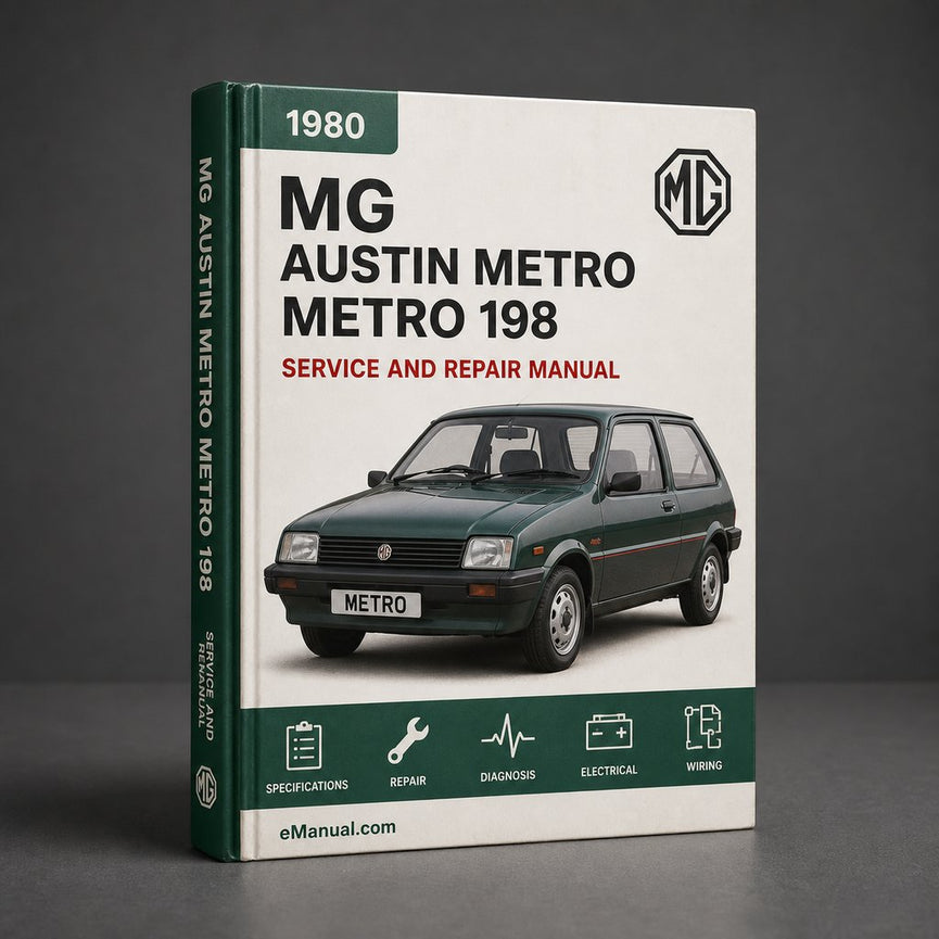 Austin Metro MG Metro Complete Workshop Service Repair Manual 1980 1981 1982 1983 1984 1985 1986 1987 1988 1989 1990