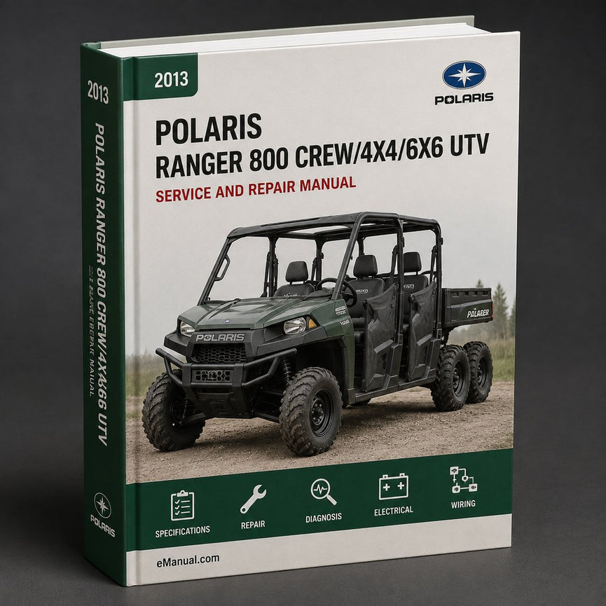 2013 Polaris Ranger 800 Crew/4X4/6X6 UTV Service Manual