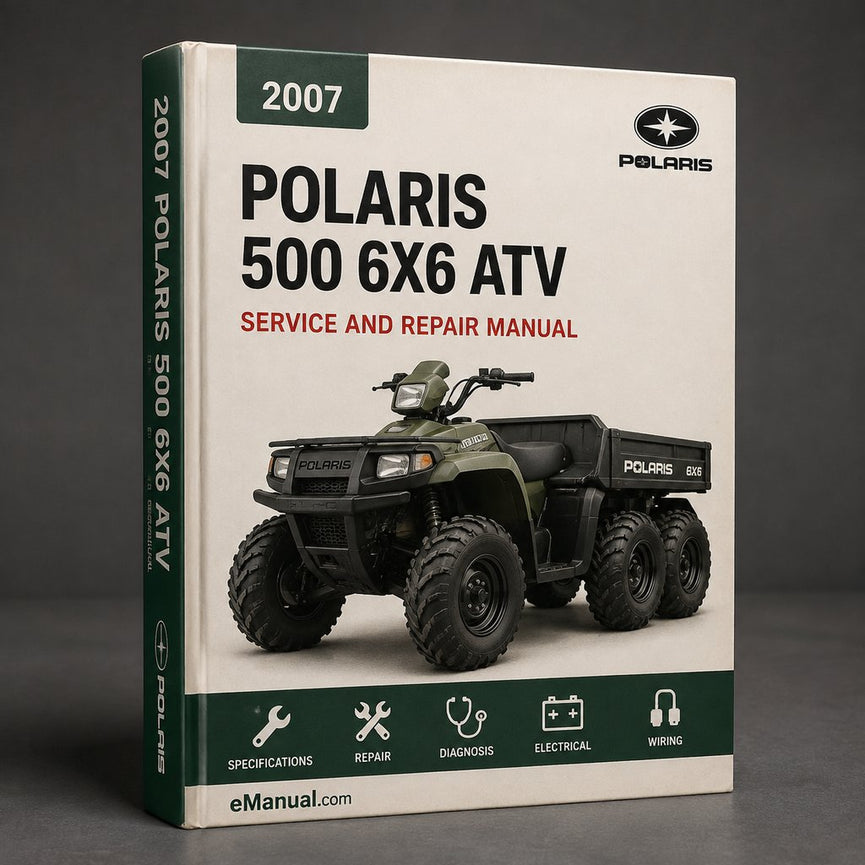 2007 Polaris 500 6x6 ATV Complete Service Manual