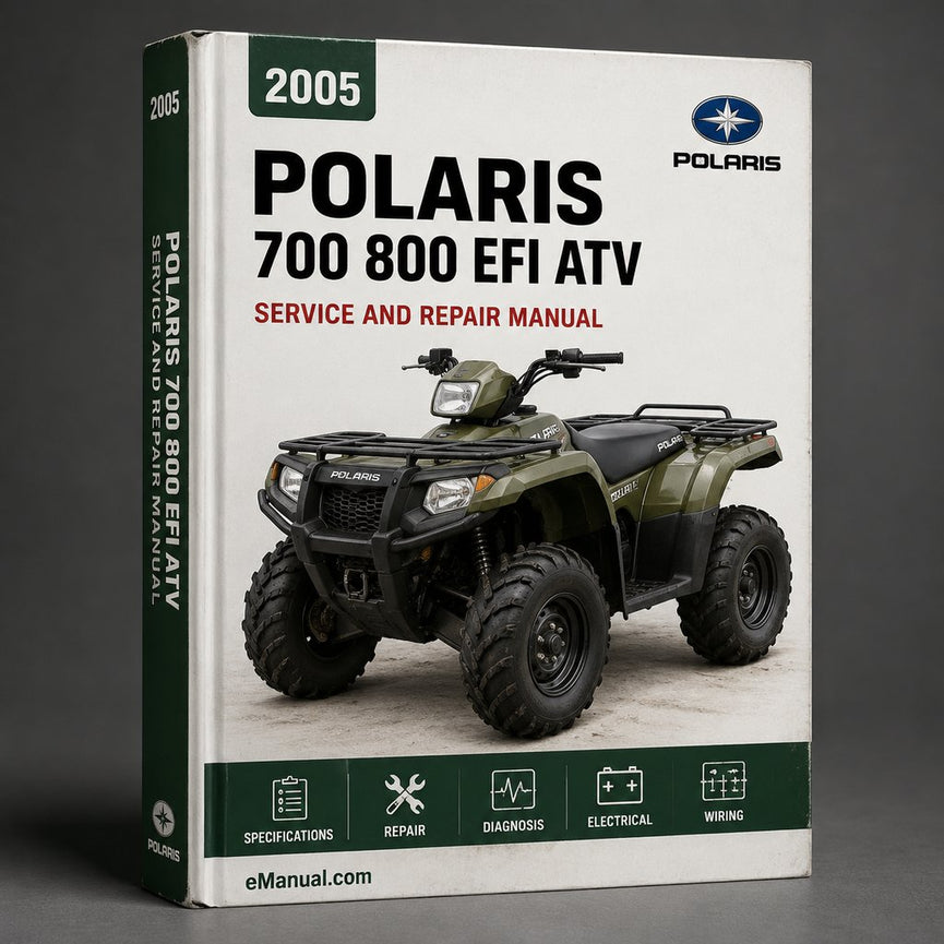2005 Polaris 700 800 EFI ATV Complete Service Repair Manual