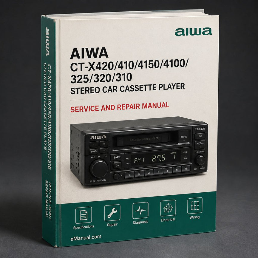 AIWA CT-X420/410/4150/4100/325/320/310 Stereo CAR CASSETTE Player Repair Manual