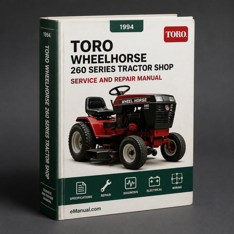 TORO WHEELHORSE 260 Series Tractor Shop Manual 1994-2002