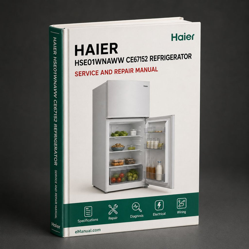 Service Manual Haier HSE01WNAWW / CE67152 REFRIGERATOR