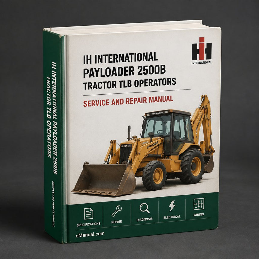 IH International PayLoader 2500B Tractor TLB Operators Instruction Manual - Improved - Download PDF
