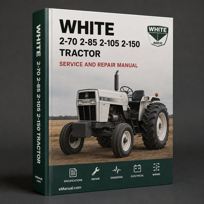 White 2-70 2-85 2-105 2-150 Tractor Complete Workshop Service Repair Manual