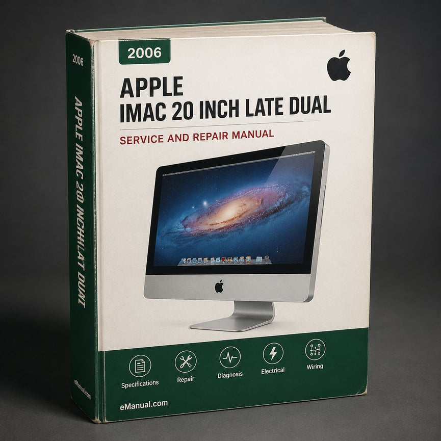 Apple iMAC 20 inch (Late 2006 Dual Core 2.0 Ghz) Service Manual & Repair Guide