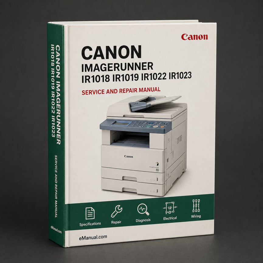Canon ImageRunner iR1018 iR1019 iR1022 iR1023 Complete Service Manual + Parts Catalog + Installation Procedure