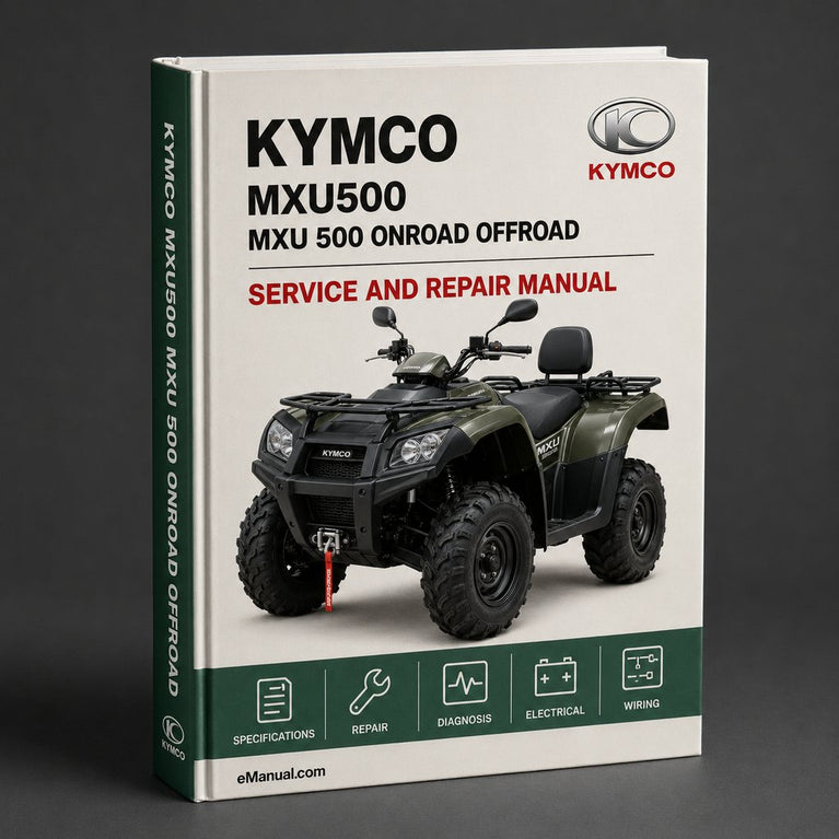 Kymco MXU500 MXU 500 Onroad offroad on-off-road ATV Service Repair Workshop Manual
